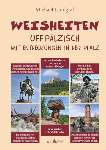 Weisheiten uff Pälzisch: Mit Entdeckungen in der Pfalz