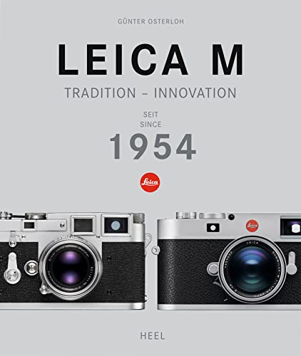 Leica M - Tradition - Innovation: 1954 bis heute/ until today: 1954 bis heute/ until today (zweisprachig: Deutsch / Englisch)