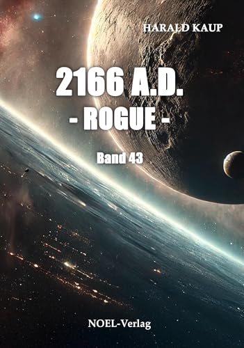 2166 A.D. - Rogue - (Neuland Saga)