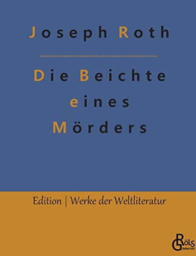 Die Beichte eines Mörders (Edition Werke der Weltliteratur)