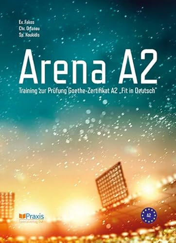 Arena A2: Training zur Prüfung Goethe-Zertifikat A2 „Fit in Deutsch“