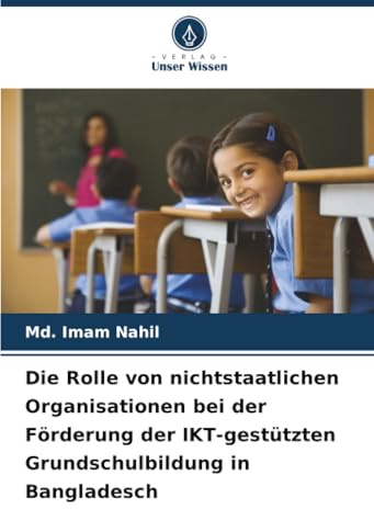 Die Rolle von nichtstaatlichen Organisationen bei der Förderung der IKT-gestützten Grundschulbildung in Bangladesch