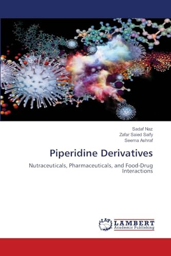 Piperidine Derivatives: Nutraceuticals, Pharmaceuticals, and Food-Drug Interactions