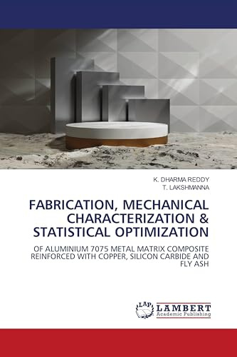 FABRICATION, MECHANICAL CHARACTERIZATION & STATISTICAL OPTIMIZATION: OF ALUMINIUM 7075 METAL MATRIX COMPOSITE REINFORCED WITH COPPER, SILICON CARBIDE AND FLY ASH