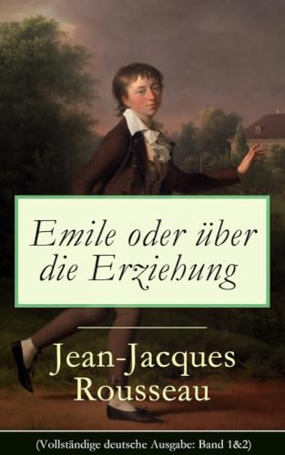 Emile oder über die Erziehung: Bildungsroman: Pädagogische Prinzipien