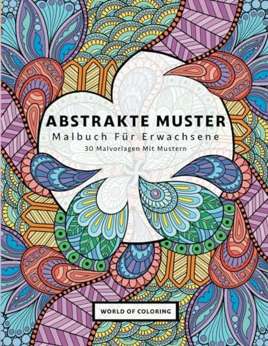 Malbuch Für Erwachsene: Abstrakte Muster, 30 Malvorlagen Mit Mustern (Atemberaubende Motive, Band 1)