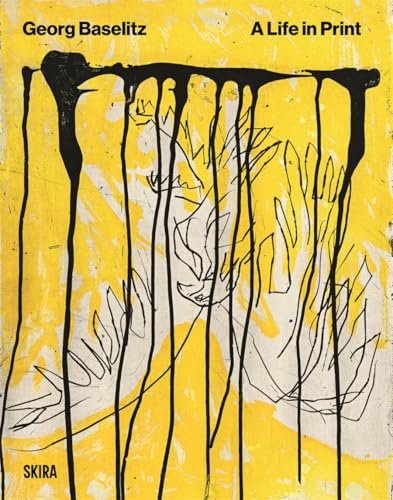 Baselitz. A Life In Print (Arte contemporanea)