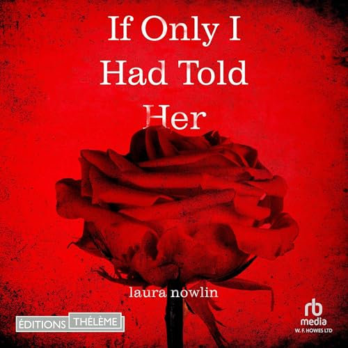 If Only I Had Told Her