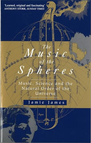 The Music Of The Spheres: Music, Science and the Natural Order of the Universe