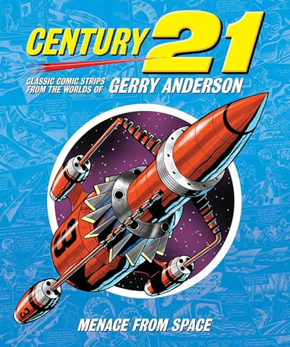 Century 21: Classic Comic Strips from the Worlds of Gerry Anderson: Menace from Space