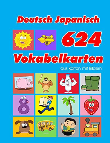 Deutsch Japanisch 624 Vokabelkarten aus Karton mit Bildern: Wortschatz karten erweitern grundschule für a1 a2 b1 b2 c1 c2 und Kinder (Wortschatz deutsch als fremdsprache, Band 11)