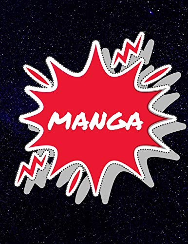 Manga: Blank Sketch and Comic Book: 8.5 x 11 110 pages, mixed format pages for sketching, doodling, drawing