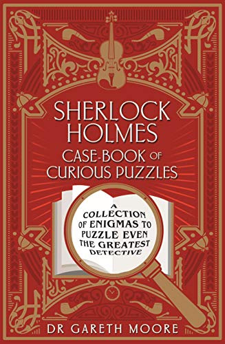 Sherlock Holmes Case-book of Curious Puzzles: A Collection of Enigmas to Puzzle Even the Greatest Detective (Arcturus Themed Puzzles)