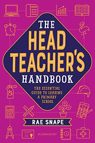 The Headteacher's Handbook: The essential guide to leading a primary school