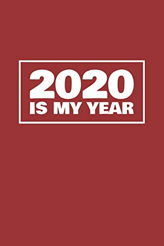 2020 Is My Year: 6x9 Blank Lined Notebook / Journal (Paperback, Red Cover) - Inspirational 2020 New Year's Resolution Gift