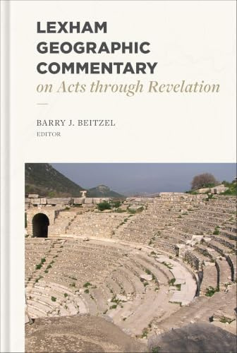 Lexham Geographic Commentary on Acts through Revel ation (Lgc)