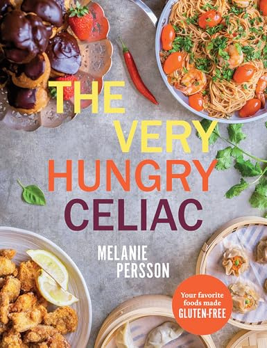 The Very Hungry Celiac: All the foods you love made GLUTEN-FREE