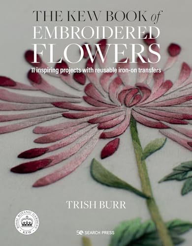 The Kew Book of Embroidered Flowers (Folder edition): 11 inspiring projects with reusable iron-on transfers