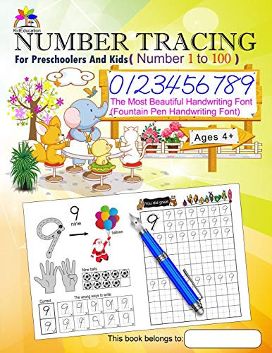 Number Tracing Book For Preschoolers And Kids Ages 4+ Number 1 to 100: The Most Beautiful Handwriting Font (Fountain Pen Handwriting Font): 2 (Cute animal)