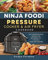 Ninja Foodi Pressure Cooker and Air Fryer Cookbook: The Comprehensive Recipes for Beginners to Live Healthier and Happier