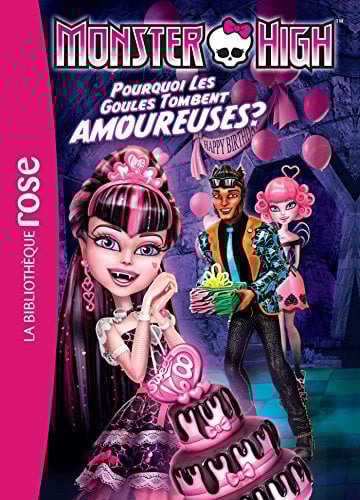 Monster High 03 - Pourquoi les goules tombent amoureuses ?