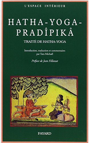 Hatha-Yoga-Pradîpikã: Traité de Hatha-Yoga