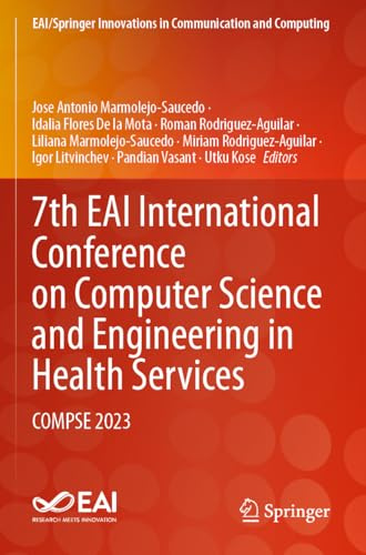 7th EAI International Conference on Computer Science and Engineering in Health Services: COMPSE 2023 (EAI/Springer Innovations in Communication and Computing)
