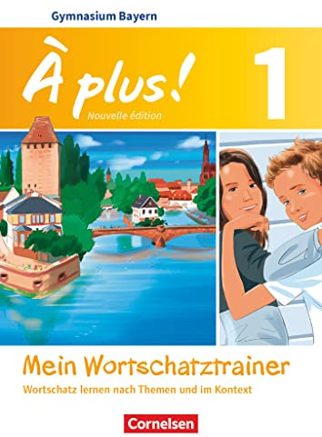 À plus ! - Französisch als 1. und 2. Fremdsprache - Bayern - Ausgabe ab 2017 - Band 1: Mein Wortschatztrainer - Wortschatz lernen nach Themen und im Kontext - Arbeitsheft