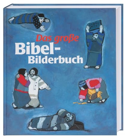 Das grosse Bibel-Bilderbuch: 28 biblische Geschichten: Alle Geschichten aus der Reihe 'Was uns die Bibel erzählt' in einem Band