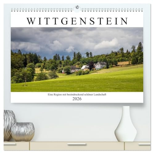 Wittgenstein – Eine Region mit beeindruckend schöner Landschaft (hochwertiger Premium Wandkalender 2026 DIN A2 quer), Kunstdruck in Hochglanz: Die ... in Südwestfalen (CALVENDO Natur)