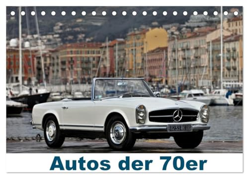 Autos der 70er (Tischkalender 2026 DIN A5 quer), CALVENDO Monatskalender: Unsere besten Autofotos mit Modellen aus den 70er Jahren (CALVENDO Mobilitaet)