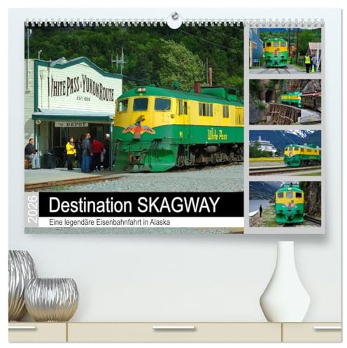 Destination SKAGWAY - Eine legendäre Eisenbahnfahrt in Alaska (hochwertiger Premium Wandkalender 2026 DIN A2 quer), Kunstdruck in Hochglanz: Auf der ... Spuren der Goldgräber (CALVENDO Mobilitaet)