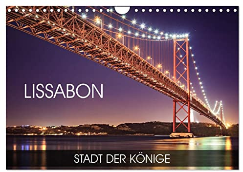 Lissabon - Stadt der Könige (Wandkalender 2026 DIN A4 quer), CALVENDO Monatskalender: Fotoreise durch die Stadt der Könige von Portugal (CALVENDO Orte)