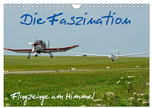 Die Faszination. Flugzeuge am Himmel (Wandkalender 2026 DIN A4 quer), CALVENDO Monatskalender: Flugzeuge beim Kunstflug sind immer eine Attraktion an Flugtagen (CALVENDO Mobilitaet)