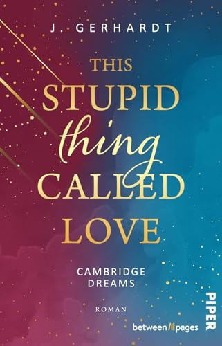 This stupid Thing called Love (Cambridge Dreams 1): Roman | New Adult College Romance über einen Rollentausch an der Elite-Uni