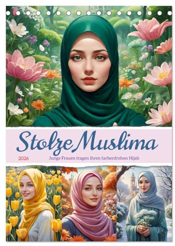 Stolze Muslima (Tischkalender 2026 DIN A5 hoch), CALVENDO Monatskalender: Zwischen Tradition und Fortschritt: Porträts muslimischer Frauen (CALVENDO Menschen)