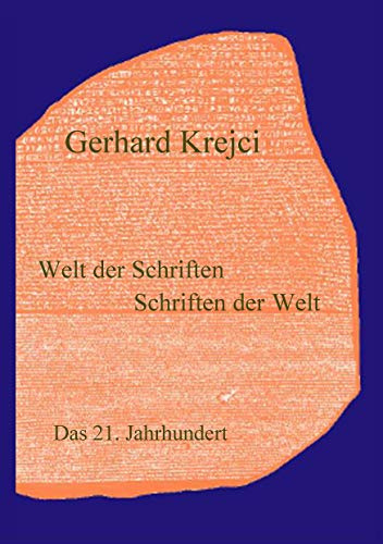 Welt der Schriften - Schriften der Welt: Das 21. Jahrhundert