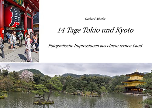 14 Tage Tokio und Kyoto: Fotografische Impressionen aus einem fernen Land