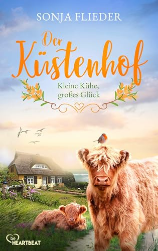 Der Küstenhof - Kleine Kühe, großes Glück (Die Schwestern vom Küstenhof)