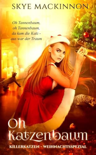 Oh Katzenbaum: Ein Killerkatzen Weihnachtsspezial