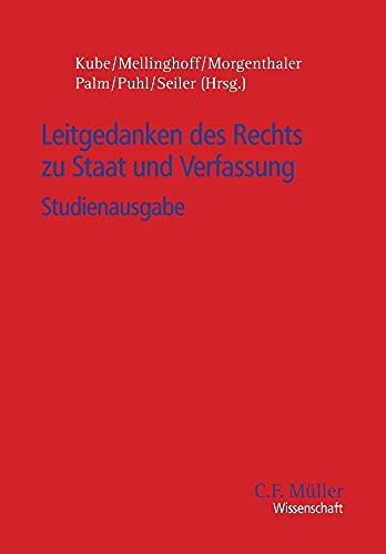 Leitgedanken des Rechts zu Staat und Verfassung: Studienausgabe (C. F. Müller Wissenschaft)