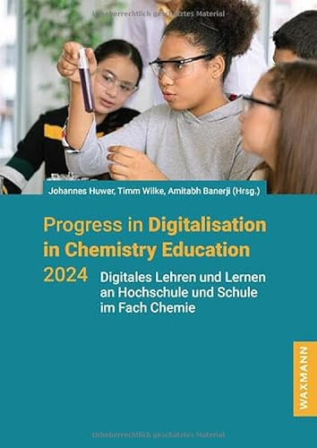 Progress in Digitalisation in Chemistry Education 2024: Digitales Lehren und Lernen an Hochschule und Schule im Fach Chemie