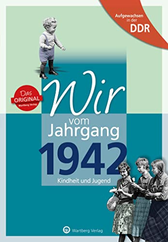 Aufgewachsen in der DDR - Wir vom Jahrgang 1942 - Kindheit und Jugend - Geschenkbuch zum 84. Geburtstag - Jahrgangsbuch mit Geschichten, Fotos und ... Fotos und Erinnerungen mitten aus dem Alltag