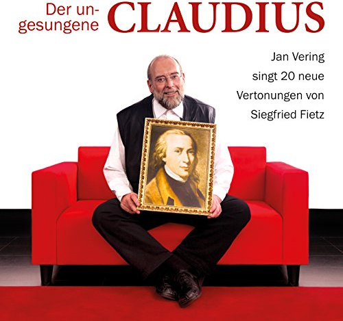 Der ungesungene Claudius - Jan Vering singt 20 neue Vertonungen von Siegfried Fietz: Musik Album auf CD