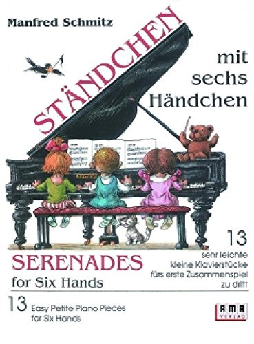 Ständchen mit sechs Händchen: 13 sehr leichte kleine Klavierstücke fürs erste Zusammenspiel zu dritt. Dt./Engl.