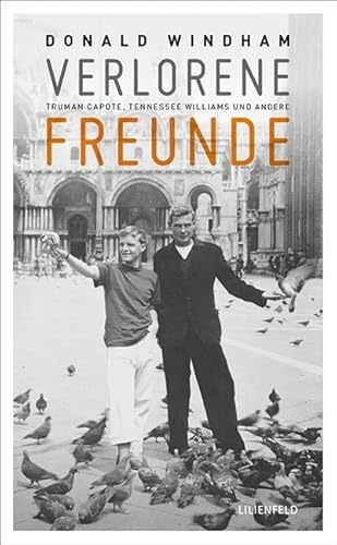 Verlorene Freunde: Truman Capote, Tennessee Williams und andere