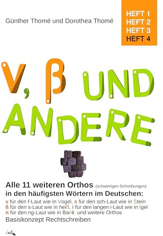 V, ß und andere: Alle 11 weiteren Orthos (spezielle Schreibungen) in den häufigsten Wörtern im Deutschen: v für den f-Laut usw. Basiskonzept Rechtschreiben. Komplette Ökoproduktion.