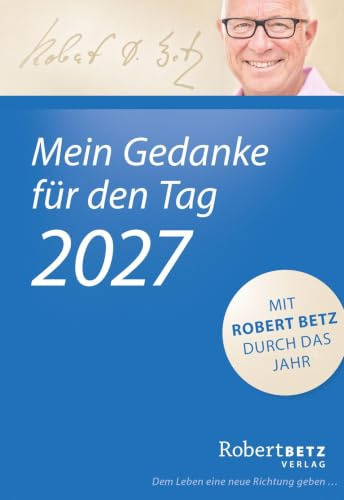 Mein Gedanke für den Tag – Abreißkalender 2027: Mit Robert Betz durch das Jahr