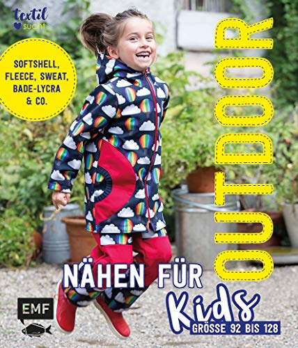 Outdoor nähen für Kids: Softshell, Fleece, Sweat, Bade-Lycra & Co. – Größe 92 bis 128