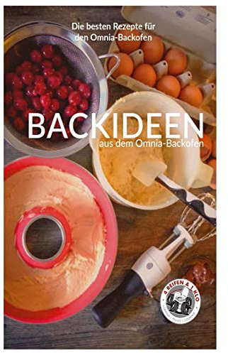 Backideen aus dem Omnia-Backofen (4 Reifen 1 Klo)